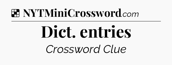 Solution: Dict. entries - NYT Crossword
