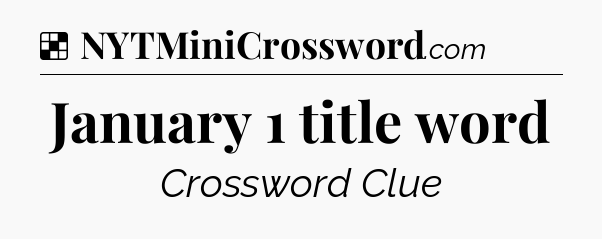 Solution: January 1 title word - NYT Crossword