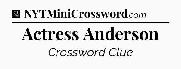 Actress Anderson - LA Times Crossword