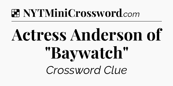 Solution: Actress Anderson of 