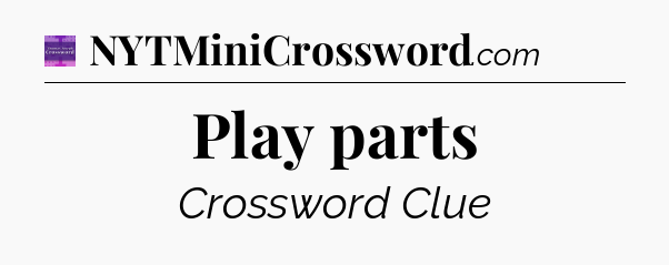 Play parts - Thomas Joseph Crossword
