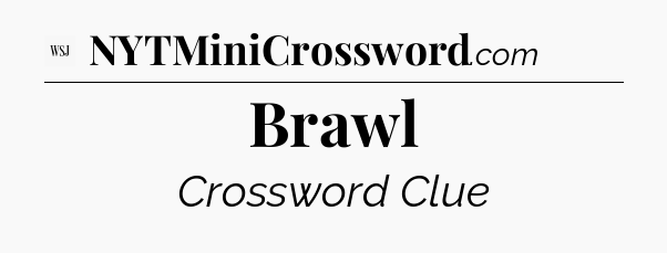 Brawl - WSJ Crossword