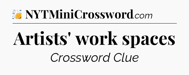 Artists' work spaces - 7 Little Words