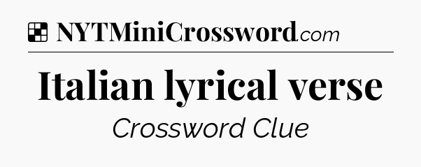 Solution: Italian lyrical verse - NYT Crossword