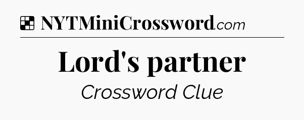 Solution: Lord's partner - NYT Crossword