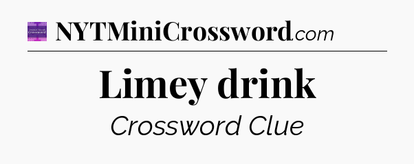 Limey drink - Thomas Joseph Crossword