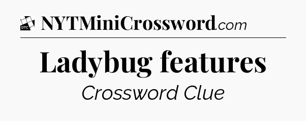 Ladybug features - Daily Themed Classic Crossword