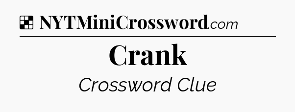 Solution: Crank - NYT Crossword