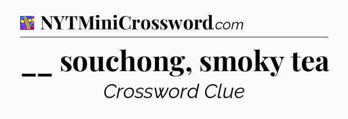 __ souchong, smoky tea Codycross
