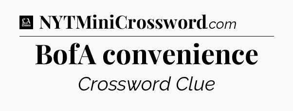 BofA convenience - LA Times Crossword