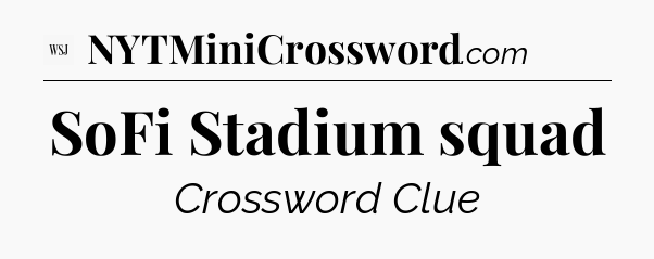 SoFi Stadium squad - WSJ Crossword