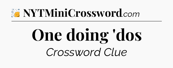 One doing 'dos - 7 Little Words