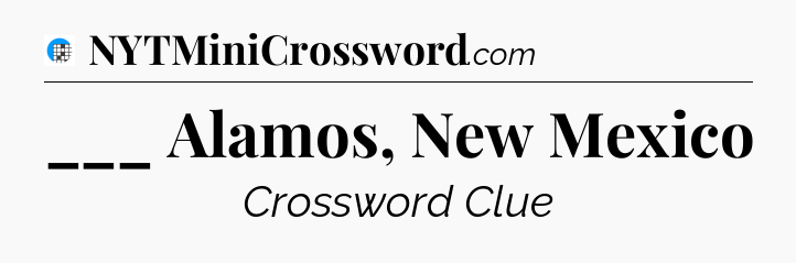 ___ Alamos, New Mexico Crossword Clue