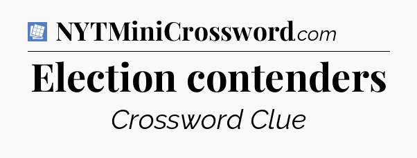 Election contenders Puzzle Page Crossword Clue