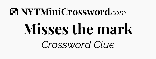Solution: Misses the mark - NYT Crossword
