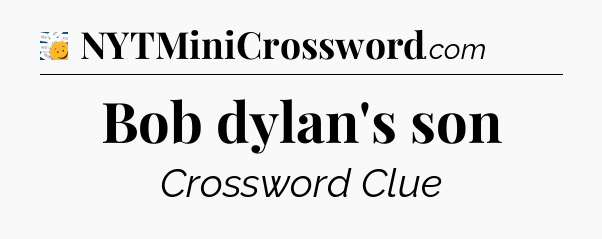 Bob dylan's son - 7 Little Words