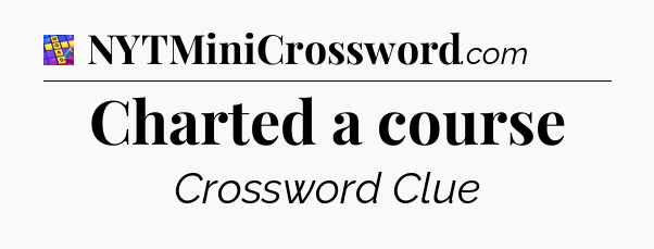 Charted a course Codycross