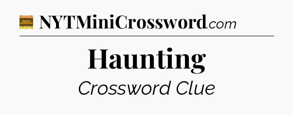 Haunting - Eugene Sheffer Crossword