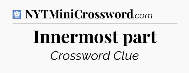 Innermost part Puzzle Page Crossword Clue