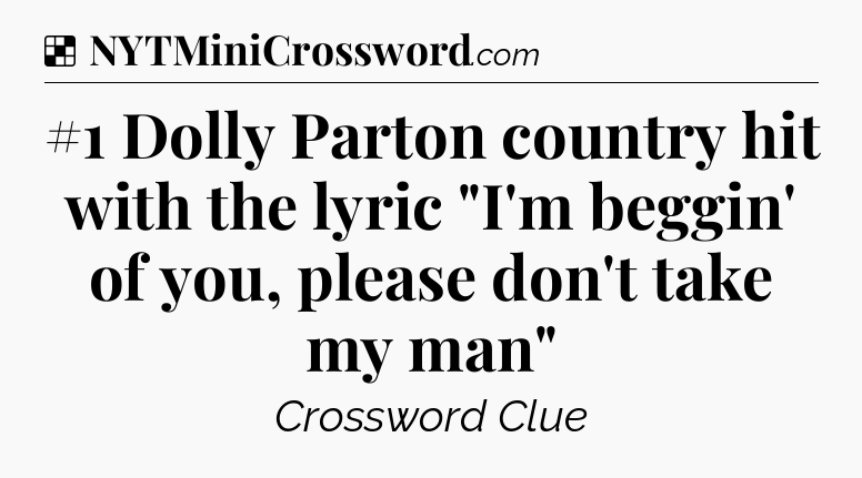 Solution: #1 Dolly Parton country hit with the lyric 