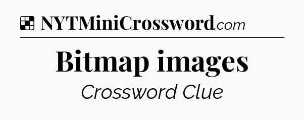 Solution: Bitmap images - NYT Crossword