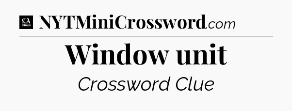Window unit - LA Times Crossword
