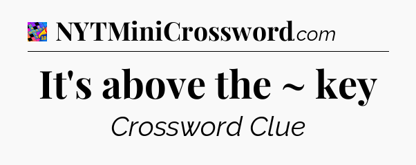 It's above the ~ key Crossword Clue