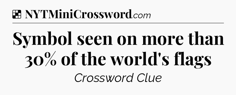 Solution: Symbol seen on more than 30% of the world's flags - NYT Crossword