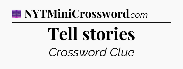 Tell stories - Thomas Joseph Crossword