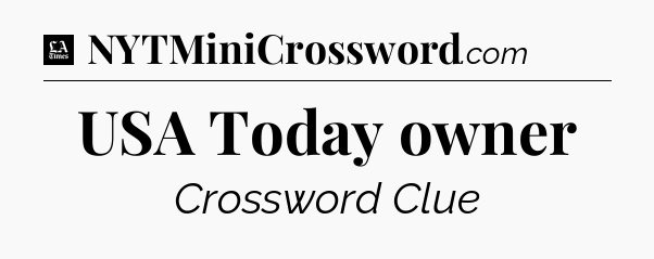 USA Today owner - LA Times Crossword