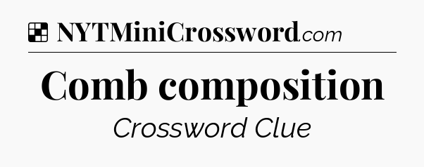 Solution: Comb composition - NYT Crossword