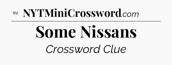 Some Nissans - WSJ Crossword