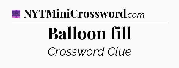 Balloon fill - Thomas Joseph Crossword