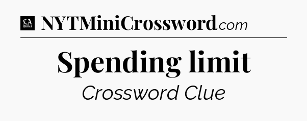 Spending limit - LA Times Crossword