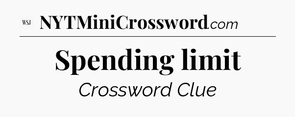Spending limit - WSJ Crossword