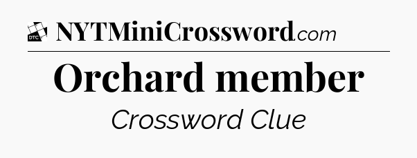 Orchard member - Daily Themed Classic Crossword