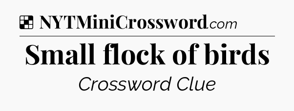 Solution: Small flock of birds - NYT Crossword