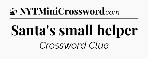 Santa's small helper - Daily Themed Classic Crossword