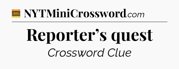Reporter’s quest - Eugene Sheffer Crossword