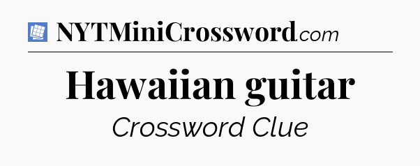 Hawaiian guitar Puzzle Page Crossword Clue