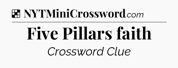 Solution: Five Pillars faith - NYT Crossword