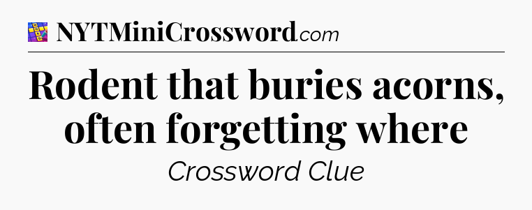 Rodent that buries acorns, often forgetting where Codycross