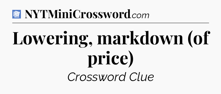 Lowering, markdown (of price) Puzzle Page Crossword Clue