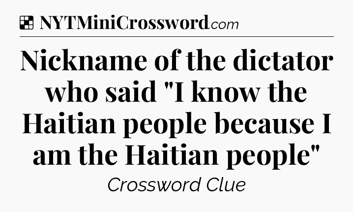 Solution: Nickname of the dictator who said 