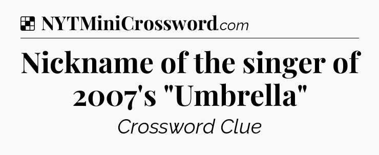 Solution: Nickname of the singer of 2007's 