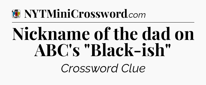 Nickname of the dad on ABC's 
