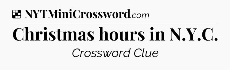 Solution: Christmas hours in N.Y.C - NYT Crossword