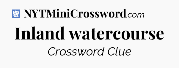 Inland watercourse Puzzle Page Crossword Clue