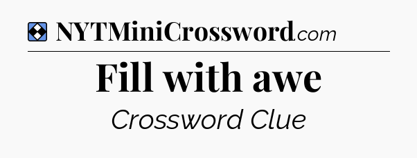 Solution: Fill with awe - NYT Mini Crossword