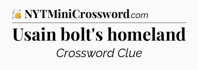 Usain bolt's homeland - 7 Little Words